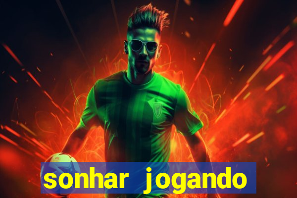 sonhar jogando futebol e fazendo gol